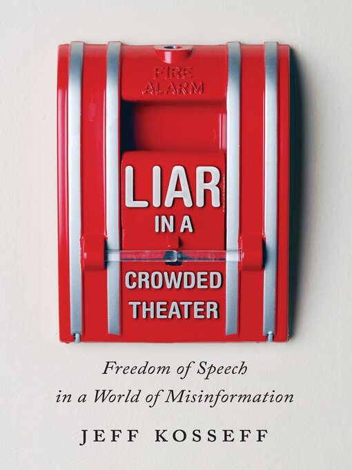 Title details for Liar in a Crowded Theater by Jeff Kosseff - Wait list